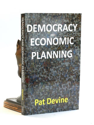 Item #502549 Democracy and Economic Planning. Pat Devine