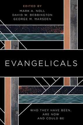 Item #502574 Evangelicals: Who They Have Been, Are Now, And Could Be