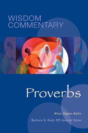 Item #502577 Proverbs (Volume 23) (Wisdom Commentary Series). Alice Ogden Bellis