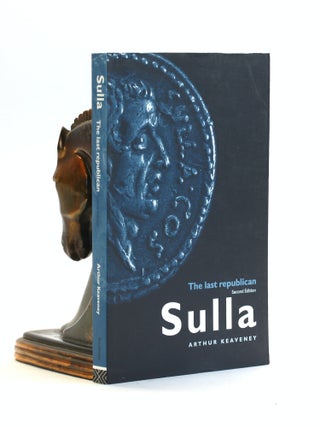 Item #502613 Sulla: The Last Republican (2nd Ed.). Arthur Keaveney