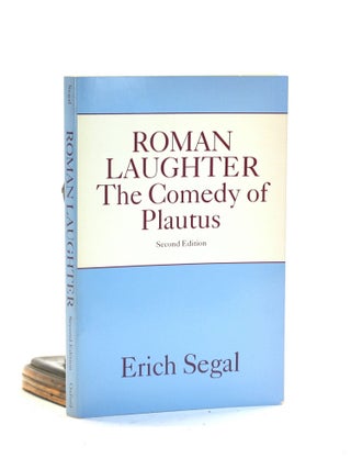 Item #502622 Roman Laughter: The Comedy of Plautus. Erich Segal