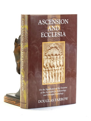 Item #502629 Ascension & Ecclesia : On the Significance of the Doctrine of Ascension. Douglas B....