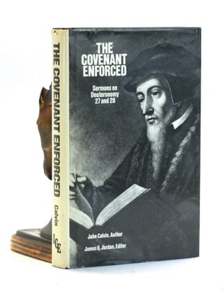 Item #502631 The Covenant Enforced: Sermons on Deuteronomy 27 and 28. John Calvin