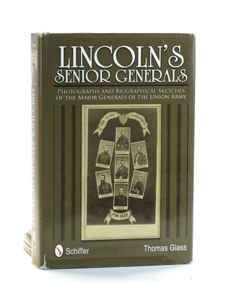 Item #502661 Lincoln's Senior Generals: Photographs and Biographical Sketches of the Major...