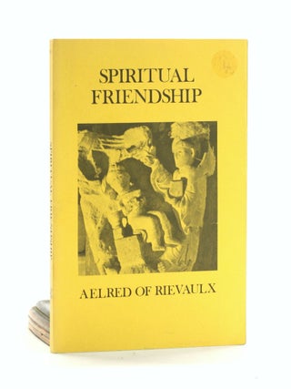 Item #502665 Spiritual Friendship (Cistercian Fathers 5). of Rievaulx Saint Aelred
