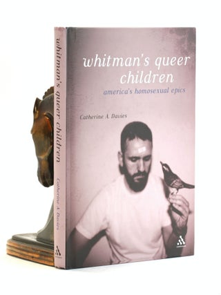 Item #502780 Whitman's Queer Children: America's Homosexual Epics. Catherine A. Davies