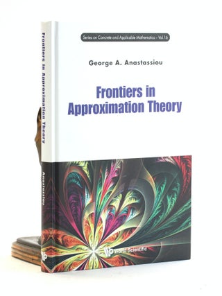 Item #502851 Frontiers in Approximation Theory (Concrete and Applicable Mathematics). George A....