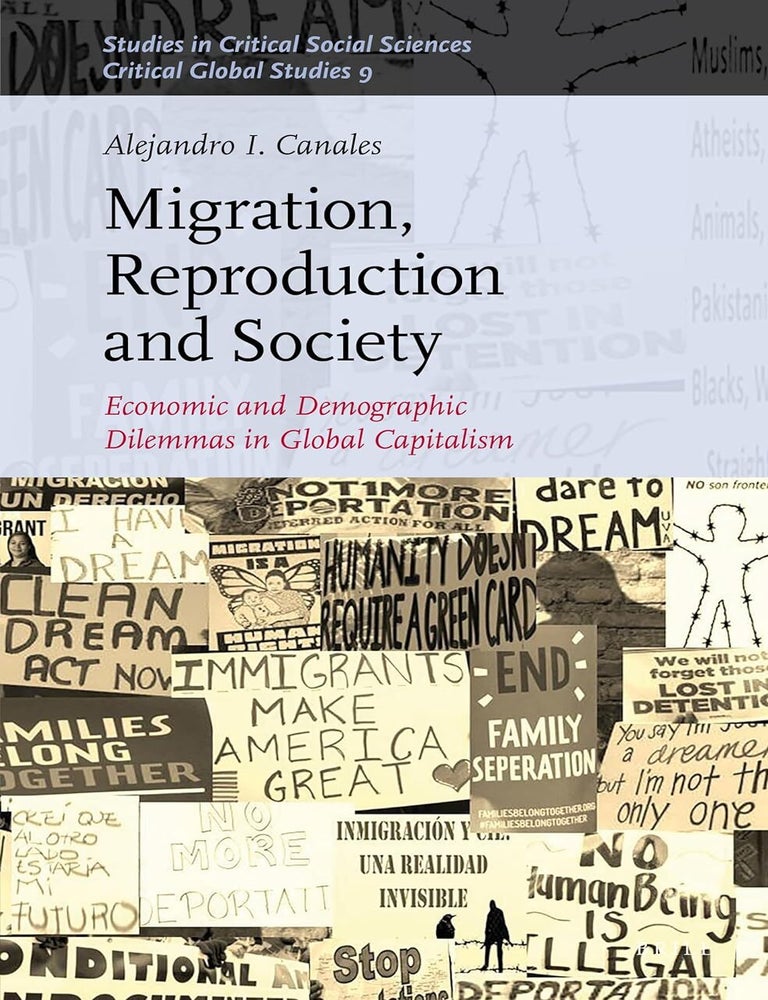 Item #503040 Migration, Reproduction and Society (Studies in Critical Social Sciences, Volume 143 / Critical Global Studies, Volume 9). Alejandro I. Canales.