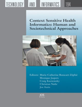 Item #503069 Context Sensitive Health Informatics: Human and Sociotechnical Approaches (Studies in Health Technology and Informatics). M. -C Beuscart-Zephir.