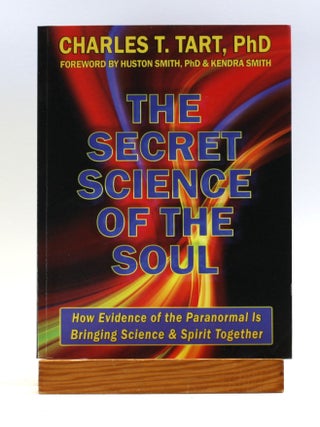 Item #503100 The Secret Science of the Soul: How Evidence of the Paranormal is Bringing Science...