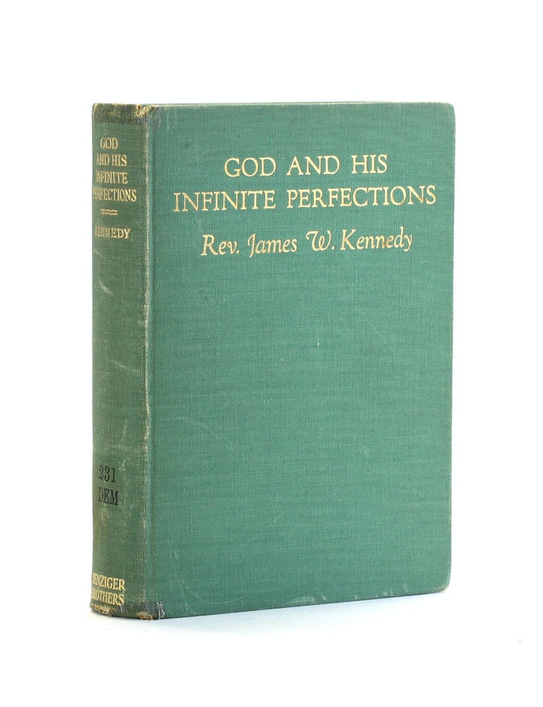 Item #503205 God and His Infinite Perfections: As Seen in Holy Scripture, the Doctors of the Church and the Saints. Abbe Demurger, James W. Kennedy trans.