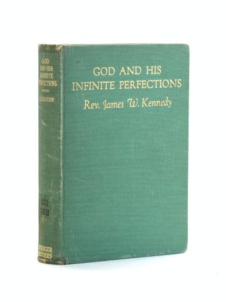 Item #503205 God and His Infinite Perfections: As Seen in Holy Scripture, the Doctors of the...