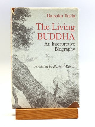 Item #503288 The Living Buddha: An Interpretive Biography. Daisaku Ikeda