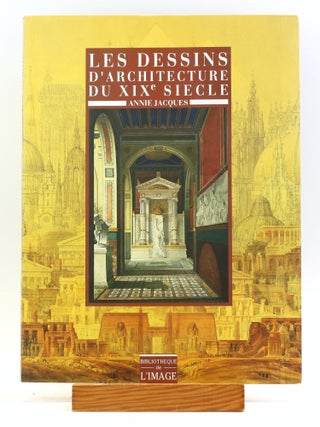 Item #503685 Dessins d'architecture du XIXe si&egrave;cle. Annie Jacques