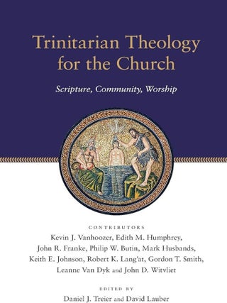Item #503773 Trinitarian Theology for the Church: Scripture, Community, Worship (Wheaton Theology...