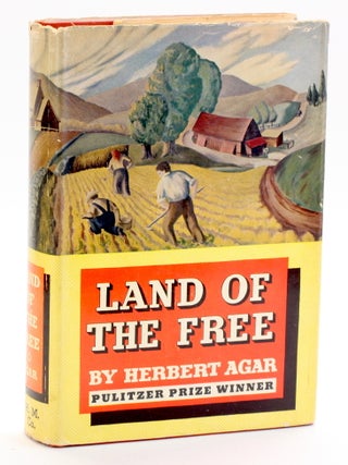 Item #504002 Land of the Free. Herbert Agar