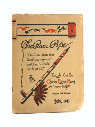 Item #504067 The Peace Pipe December, July 1911, Volume III, Number 2. Charles Eugene Banks