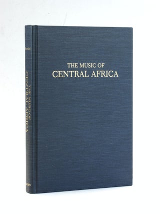Item #504151 The Music Of Central Africa: An Ethnomusicological Study of Former French Equatorial...