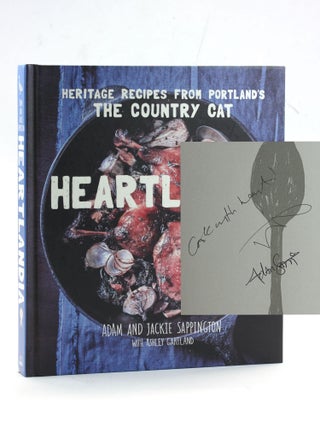 Item #504460 Heartlandia: Heritage Recipes from Portland's The Country Cat. Adam Sappington,...