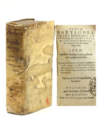 Item #504751 ABDIAE BABYLONIAE PRIMI EPISCOPI ab apostolis constituti, DE HISTORIA CERTAMINIS...