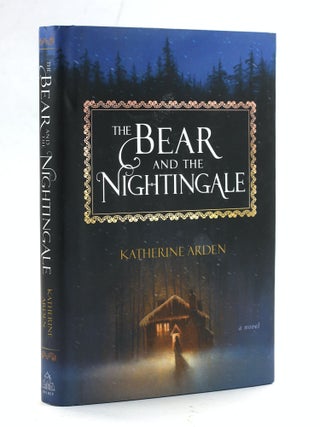 Item #504792 The Bear and the Nightingale: A Novel (Winternight Trilogy). Katherine Arden