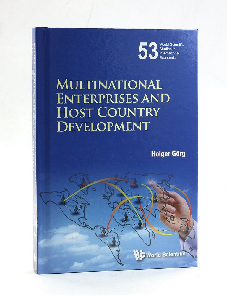 Item #504861 MULTINATIONAL ENTERPRISES AND HOST COUNTRY DEVELOPMENT (World Scientific Studies in International Economics). Holger Gorg.
