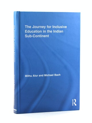 Item #504864 The Journey for Inclusive Education in the Indian Sub-Continent (Routledge Research...