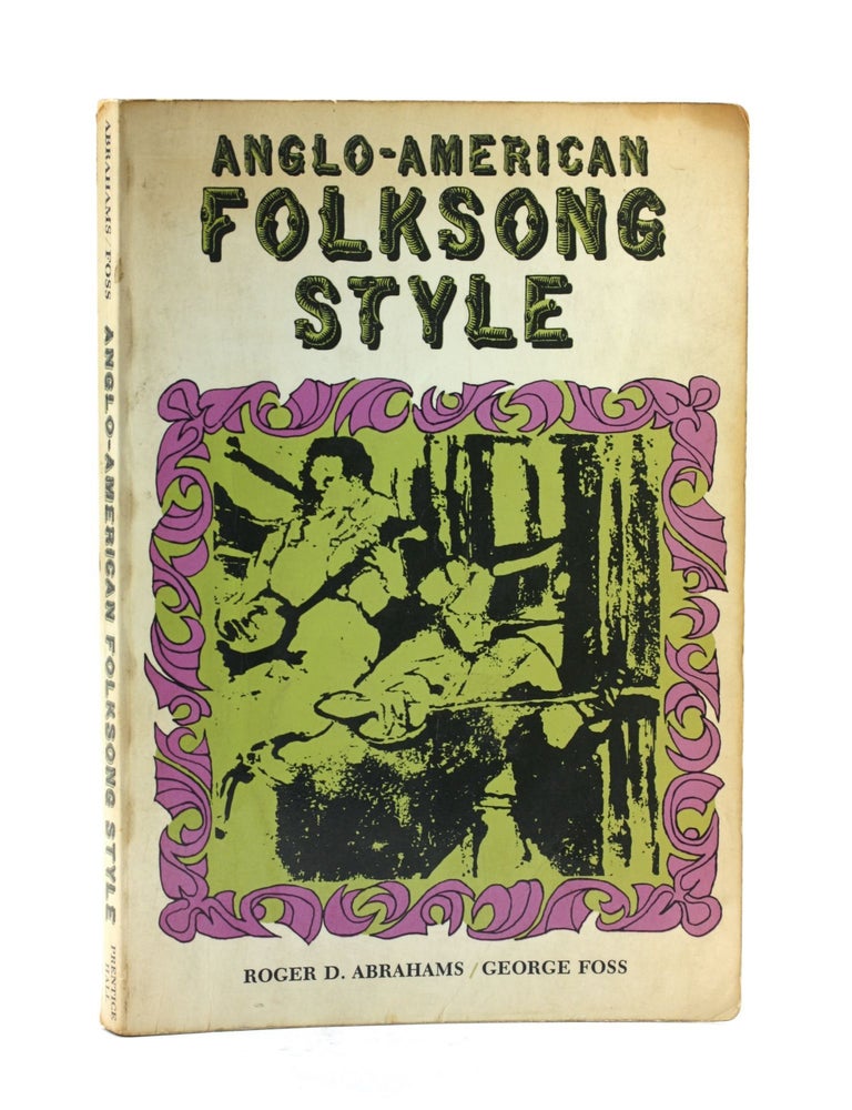 Item #504900 Anglo-American Folksong Style. Roger D. Abrahams, George, Foss.