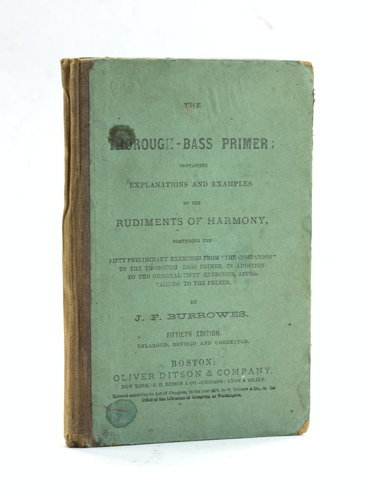 Item #504904 The Thorough-Bass Primer Containing Explanations and Examples of the Rudiments of Harmony. J. F. Burrowes.