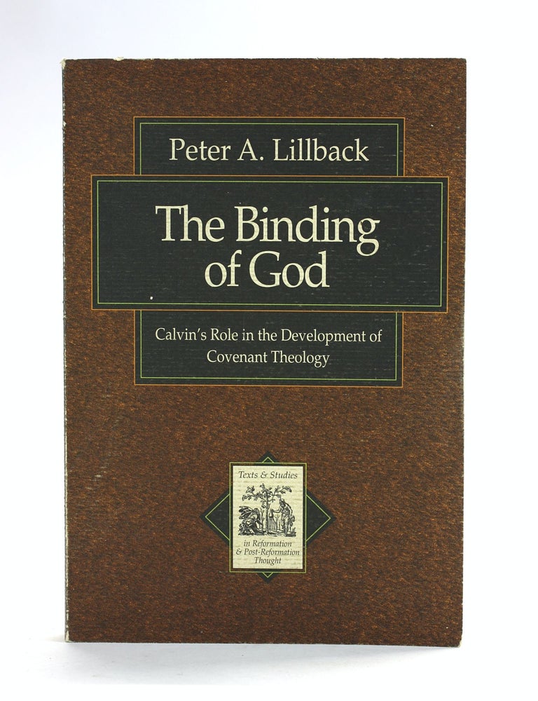 Binding of God: Calvin's Role in the Development of Covenant Theology ...