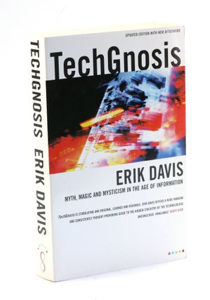 Item #5054 TECHGNOSIS: Myth, Magic and Mysticism in the Age of Information. Erik Davis