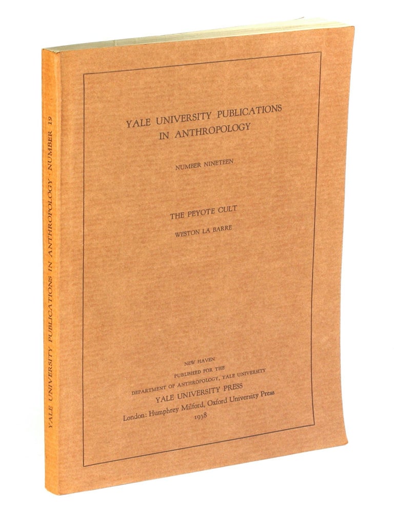 Item #505526 THE PEYOTE CULT [Yale University Publications in Anthrophology 19]. Weston La Barre.