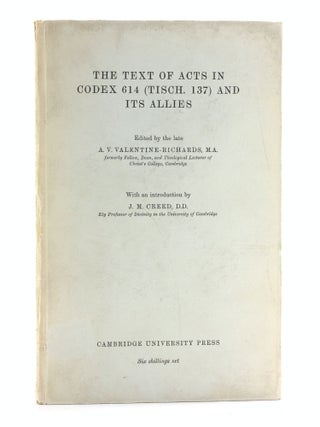 Item #505627 THE TEXT OF ACTS IN CODEX 614 (TISCH. 137) AND ITS ALLIES. Bible, A. V. ed....