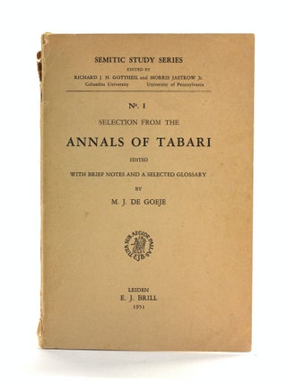 Item #505794 Selection from the Annals of Tabari: With Brief Notes and a Selected Glossary...