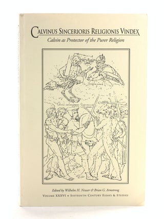Item #505828 Calvinus Sincerioris Religionis Vindex (Calvin as Protector of the Purer Religion)....
