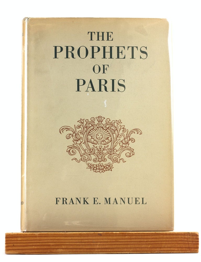 THE PROPHETS OF PARIS | Frank E. Manuel, Turgot, Condorcet, Saint-Simon ...