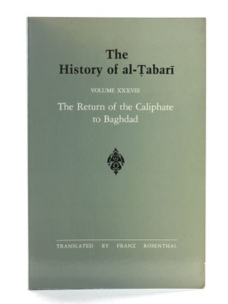 Item #506021 History of al-Tabari Vol. 38: The Return of the Caliphate to Baghdad: The Caliphates...