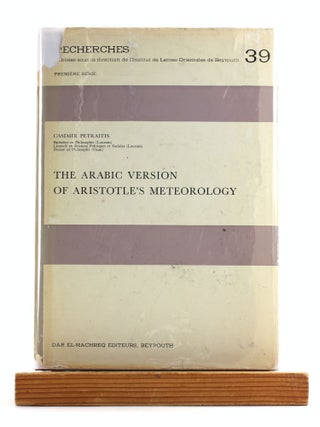 Item #506049 THE ARABIC VERSION OF ARISTOTLE'S METEOROLOGY: A Critical Edition with an...