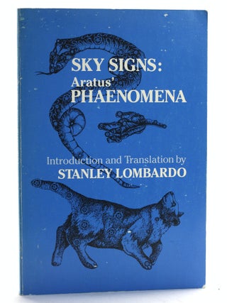 Item #506221 Sky Signs: Aratus' Phaenomena. Soloensis Aratus, Stanley trans Lombardo, Anita...