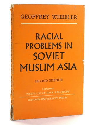 Item #506387 Racial Problems in Soviet Muslim Asia. Geoffrey Wheeler