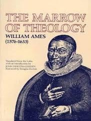 Item #506460 Marrow of Theology. William Ames