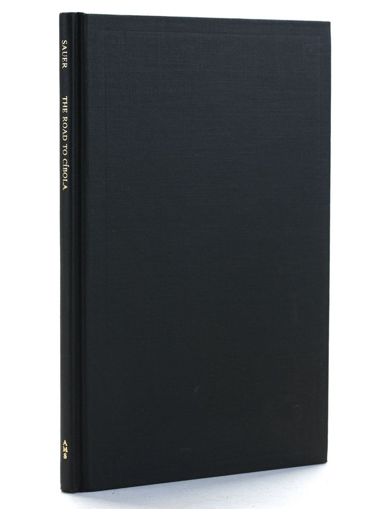 Item #506621 The Road to Cibola. Carl Ortwin Sauer, Mexico.