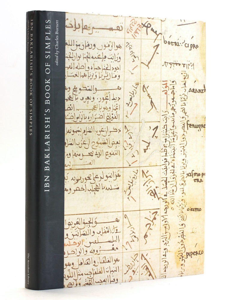 Item #506672 Ibn Baklarish's Book of Simples: Medical Remedies Between Three Faiths in Twelth-Century Spain. Charles Burnett, Ibn Baklarish.