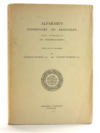 Item #506740 ALFARABI'S COMMENTARY OF ARISTOTLE'S PERI EPMENEIAS (DE INTERPRETATIONE) Edited with...