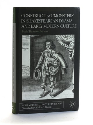 Item #507201 Constructing Monsters in Shakespeare's Drama and Early Modern Culture (2002)....