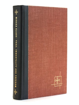 Item #507229 Yoga: Immortality and Freedom - Bollingen Series LVI. Mircea Eliade, Trask Willard R