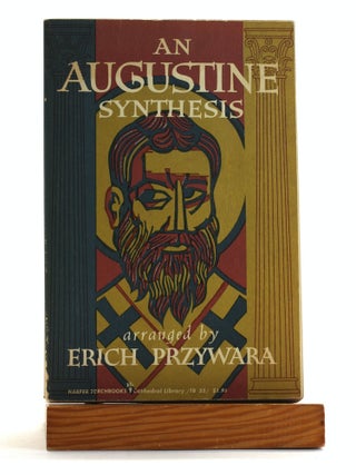 Item #507256 An Augustine Synthesis. Saint Augustine, Erich Przywara ed