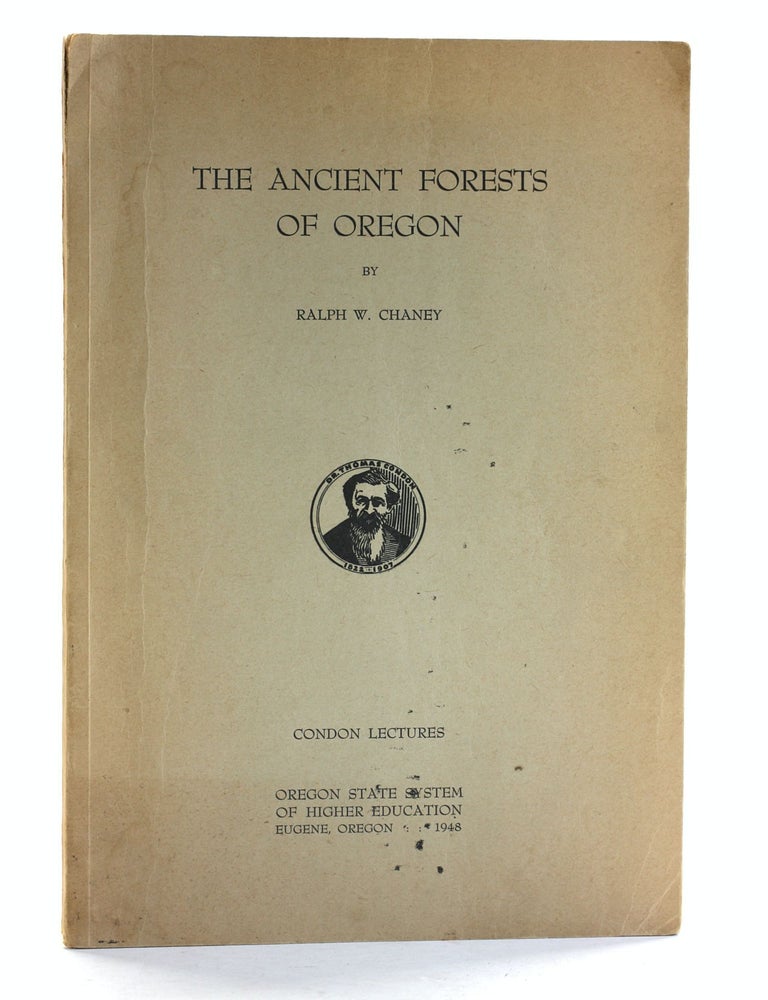 Item #507335 The Ancient Forests of Oregon (Condon Lectures). Ralph Works Chaney.