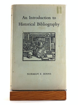 Item #507479 An Introduction to Historical Bibliography. Norman E. Binns