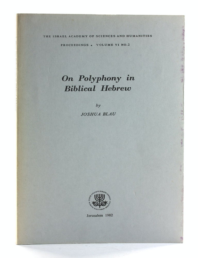 Item #507499 ON POLYPHONY IN BIBLICAL HEBREW. Joshua Blau.